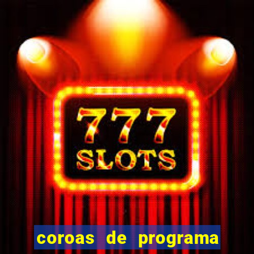 coroas de programa de porto alegre